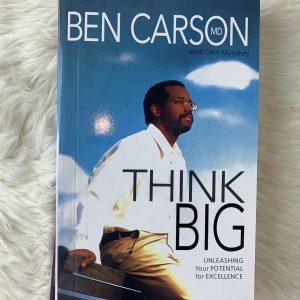 Think Big: Unleashing Your Potential for Excellence