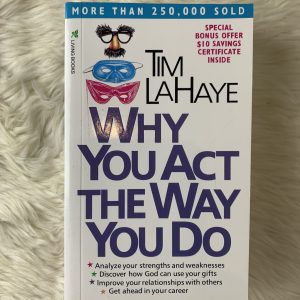 Why You Act The Way You Do by Tim LaHaye